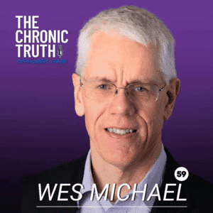 Wes Michael on Chronic Truth Podcast